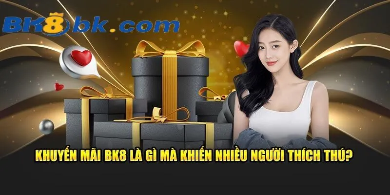 khuyen mai bk8 la gi khuyến mãi BK8 là gì?