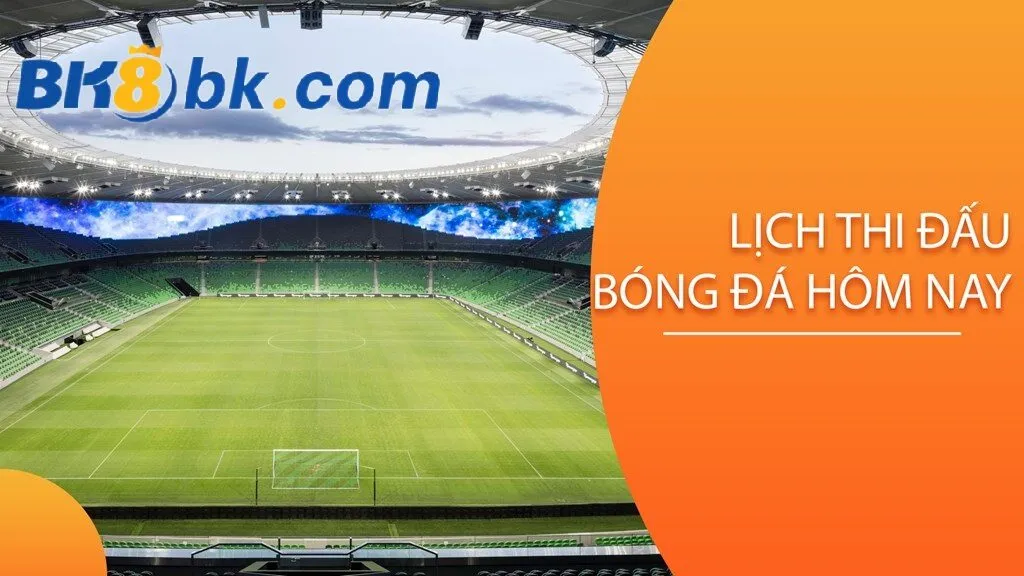 tong quan ve lich thi dau tai bk8 Tổng quan về Lịch thi đấu tại Bk8